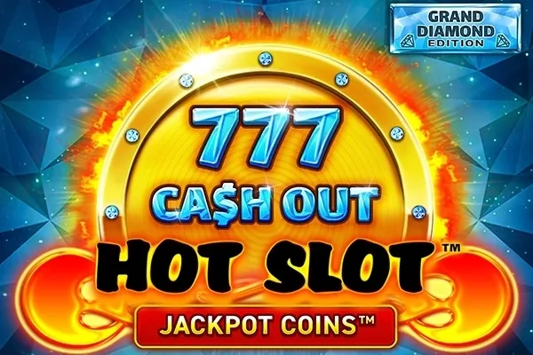 Hot Slot: 777 Cash Out Grand Diamond Edition